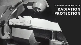 RADT 086 The Cardinal Principles of Radiation Protection