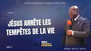 21 JOURS DE JEÛNE ET PRIÈRES l JOUR 14 l JÉSUS ARRÊTE LES TEMPÊTES DE LA VIE - BISHOP BRUNO NKWIM