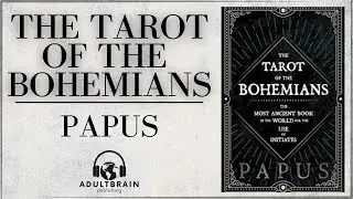 The Tarot of the Bohemians by Papus