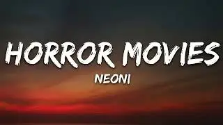 Neoni - HORROR MOVIES (Lyrics)