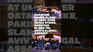 Pakistan, Israel Clash at UNSC Over Qatar Attack | Heated Debate at United Nations
