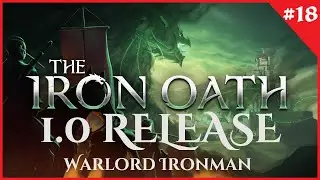 Plight Of The Newbies - The Iron Oath - 1.0 Release (Warlord Mode) - #18
