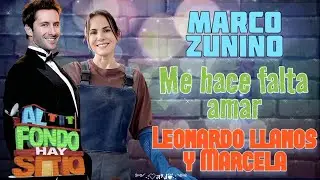 Me hace falta amar - Canción de Leonardo y Marcela (letra) Al fondo hay sitio 12 