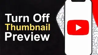How To Turn Off YouTube Thumbnail Preview - YouTube App Tutorial