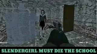 Slendergirl Must Die The School Full gameplay
