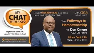 DIB Kenya CEO Dan Omoro on KBA Chatroom #CEOchat: Pathways to home ownership