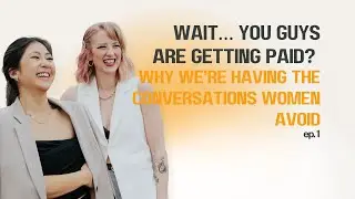 Wait… You Guys Are Getting Paid? — Why We’re Having the Conversations Women Avoid