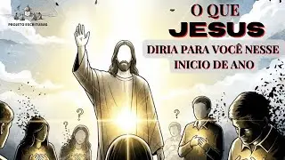 O que Jesus diria para voc&ecirc; neste in&iacute;cio de ano