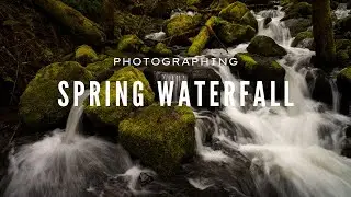 Landscape Photography: My Fun Day Hike to Photograph Spring Waterfall!