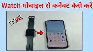 boat smart watch connect on android phone / smart watch ko mobile se connect kaise kare