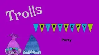 Trolls Birthday Party