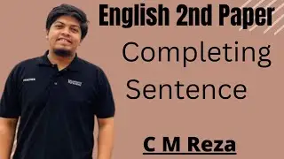 HSC English 2nd Paper | Completing Sentence | Instructor: C M Rezaul Karim | 10 Minute School