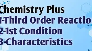 Third Order Reaction of chemical kinetics | characteristics  | three reactants same
