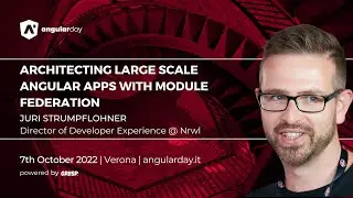 Architecting large scale Angular apps with Module Federation | Juri Strumpflohner | angularday 2022