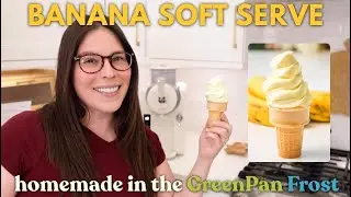 Рецепт бананового мягкого мороженого в GreenPan Frost