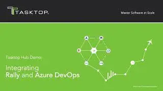 Tasktop Hub Demo - Integrating Rally and Azure DevOps