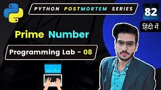 What are Prime Numbers | Check Whether a number is prime number or not | Python Coding Round #82