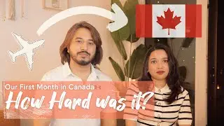 Moving to Canada as Immigrants - First Month Experience & Tips