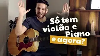 Ideias musicais |  Só tem violão e piano, e agora?