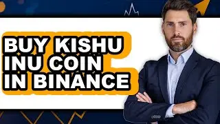 How To Buy Kishu Inu Coin In Binance (Updated)
