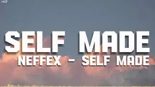 NEFFEX - Self Made 👔 [Lyrics]Motivational Song 2025
