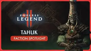 Tahuks - Faction Spotlight | ENDLESS&trade; Legend 2