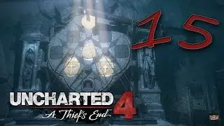 Avery's Trials - Uncharted 4: A Thief's End Walkthrough Part 15 (PS4)