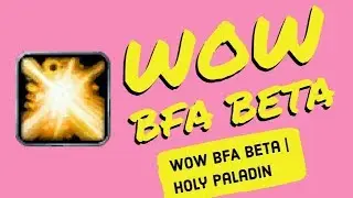 WoW BfA Beta | Holy Paladin | Still the Best Tank Healer?