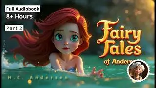 Fairy Tales of Hans Christian Andersen (Part 2) | Full Audiobook For Children, Kids | Bedtime Story