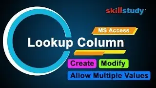 Create Lookup Column | Create Drop Down List in MS Access | SkillStudy.in