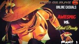 [DOA6] Awesmic vs. Lethal Beauty Online Casuals, Part 1 (6-7-2025)