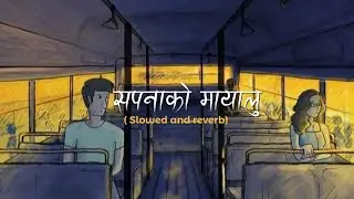 Sapana ko mayalu - The Element || Sapana Ko Mayalu slowed and reverb || सपनाको मायालु