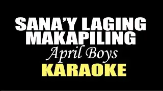 SANA'Y LAGING MAGKAPILING KARAOKE SONG BY APRIL BOYS IN STYLE OF NONOY PEÑA #viral #karaoke #lyrics