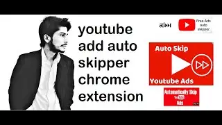 youtube ad auto  skipper chrome extension how to active in Chrome easy to way