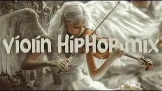 Best Mix violin & HipHop 🎻 🎤 🔥Epic Vibes [No Copyright]