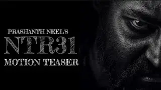 #NTR31 MOVIE MOTION TEASER | JR NTR | PRASHANTH NEEL | MYTRI MOVIE MAKERS