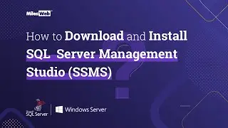 How to Download and Install SQL Server Management Studio (SSMS)? | MilesWeb