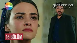 Yılanların Öcü 16. Bölüm