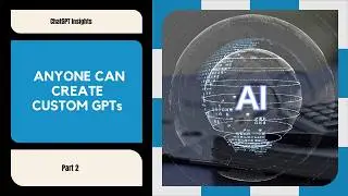 🛠️ Easy Custom GPT Building: No-Code AI Assistants Anyone Can Create