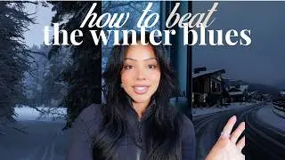THRIVE IN THE WINTER | OVERCOME WINTER BLUES | 7 STEPS I TAKE TO BEAT SEASONAL DEPRESSION