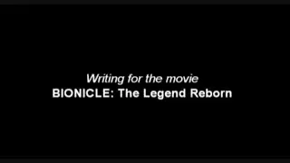 BIONICLE The Legend Reborn Behind The Scenes 2: Writing the Movie