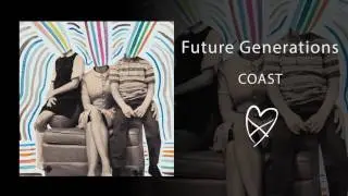 Future Generations - Coast (Official Audio)