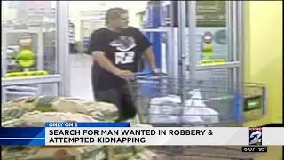 Search for man wanted in robbery and attempted kidnapping