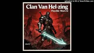 Clan Van Helzing-Psychic Wars 12-1 Salt On The Lens (Trance Blues Mix)