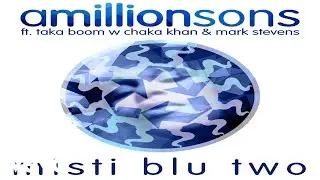 amillionsons, Taka Boom - misti blu two ft. Chaka Khan, Mark Stevens