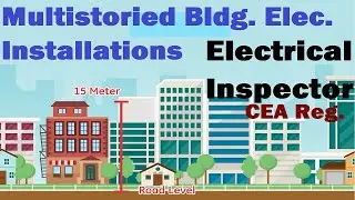 Electrical Safety L#13 |CEA 2010| Electrical Inspector| Elec. installations for Multistoried Bldg.