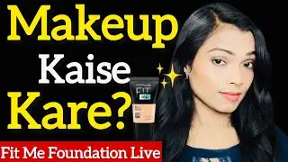 Makeup Kaise Kare? Maybelline Fit Me Foundation से Complete Guide ✨ 