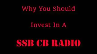 Why You Should Invest Or Upgrade To A SSB CB Radio