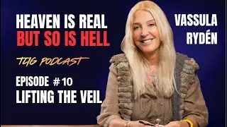 Episode 10 - Lifting the Veil - Heaven is Real, but so is Hell, by Vassula Ryd&eacute;n