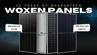 Woxen Solar Panels &ndash; 50 Years of Guaranteed Power & Performance!